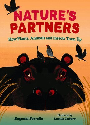 Eugenia Perrella - Nature's Partners: How Plants, Animals and Insects Team Up, Inbunden