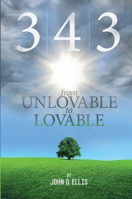 John D Ellis - 3-4-3 ﻿From Unlovable to Lovable, Häftad