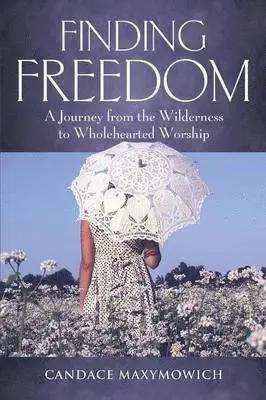 Candace Maxymowich - Finding Freedom, Häftad. Tillgänglighet: Lägg i varukorg