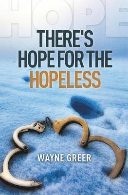 Wayne Greer - There's Hope for the Hopeless, Häftad