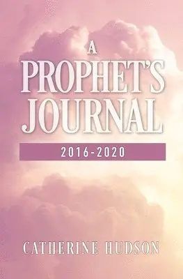 Catherine Hudson - Prophet's Journal 2016-2020, Häftad. Tillgänglighet: Lägg i varukorg