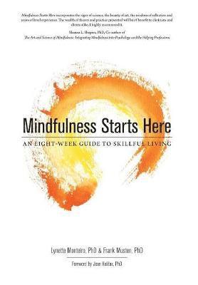 Lynette Monteiro, Frank Musten - Mindfulness Starts Here, Inbunden