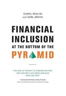 Carol Realini, Karl Mehta - Financial Inclusion at the Bottom of the Pyramid, Inbunden