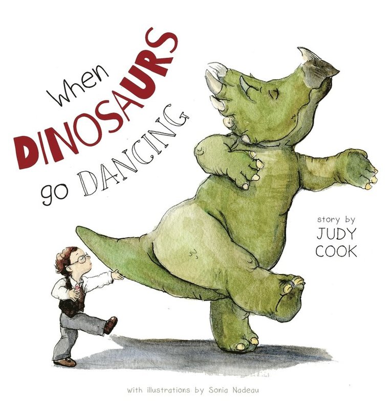 Judy Cook - When Dinosaurs go Dancing, Inbunden