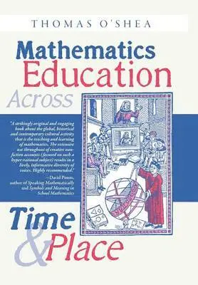 Thomas O'Shea - Mathematics Education Across Time and Place, Inbunden. Tillgänglighet: Lägg i varukorg