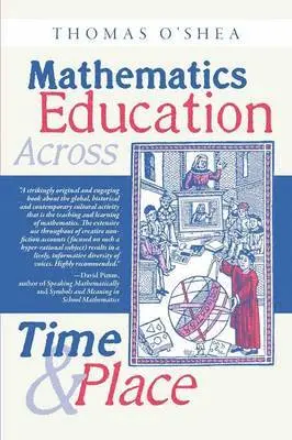 Thomas O'Shea - Mathematics Education Across Time and Place, Häftad. Tillgänglighet: Lägg i varukorg