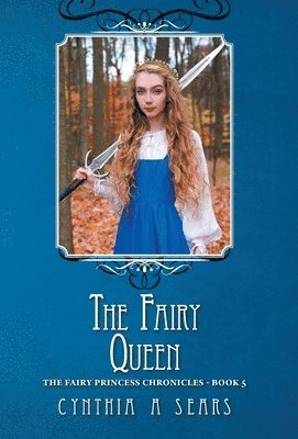 Cynthia A Sears - Fairy Queen, Inbunden