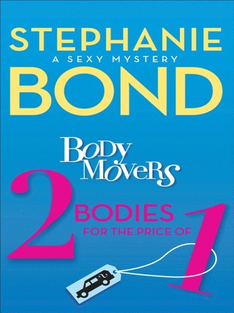 Stephanie Bond - 2 Bodies for the Price of 1, E-bok