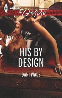 Dani Wade - His by Design, E-bok