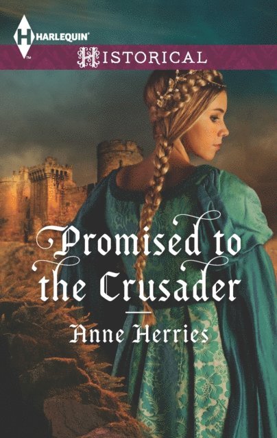 Anne Herries - Promised to the Crusader, E-bok