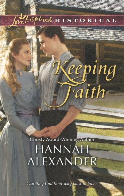 Hannah Alexander - Keeping Faith, E-bok