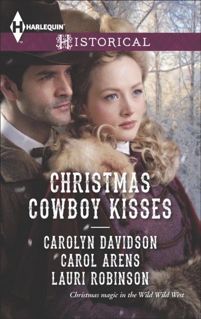 Lauri Robinson, Carol Arens, Carolyn Davidson - Christmas Cowboy Kisses, E-bok