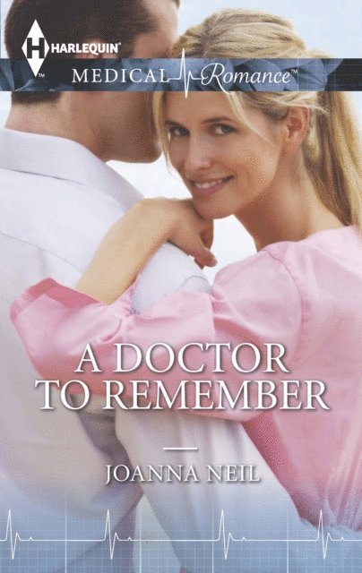 Joanna Neil - Doctor to Remember, E-bok