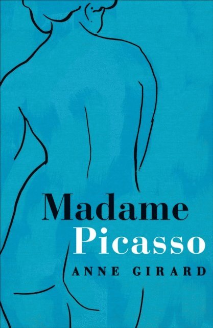 Anne Girard - Madame Picasso, E-bok