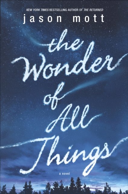 Jason Mott - Wonder of All Things, E-bok