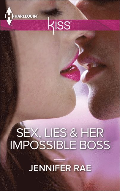 Jennifer Rae - Sex, Lies & Her Impossible Boss, E-bok