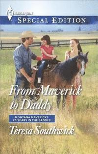 Teresa Southwick - From Maverick to Daddy, E-bok