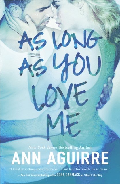 Ann Aguirre - As Long As You Love Me, E-bok