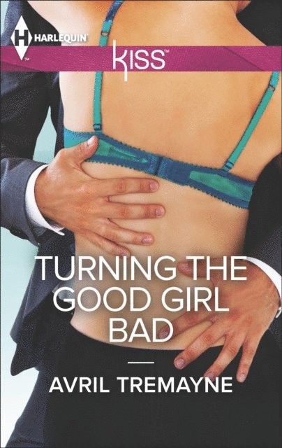 Avril Tremayne - Turning the Good Girl Bad, E-bok