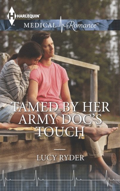 Lucy Ryder - Tamed by Her Army Doc's Touch, E-bok