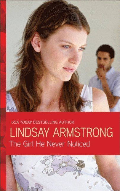 Lindsay Armstrong - Girl He Never Noticed, E-bok