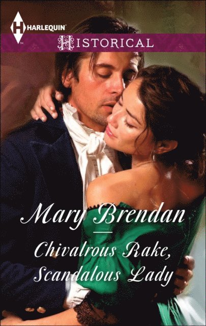 Mary Brendan - Chivalrous Rake, Scandalous Lady, E-bok