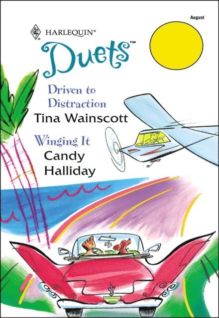 Candy Halliday, Tina Wainscott - Driven to Distraction and Winging It, E-bok
