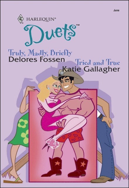 Katie Gallagher, Delores Fossen - Truly, Madly, Briefly and Tried and True, E-bok