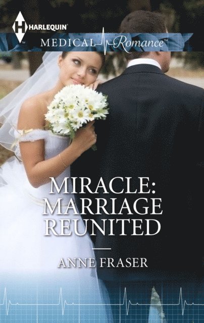 Anne Fraser - Miracle: Marriage Reunited, E-bok