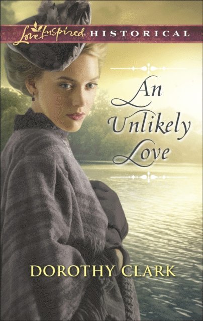Dorothy Clark - Unlikely Love, E-bok