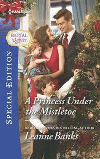 Leanne Banks - Princess Under the Mistletoe, E-bok