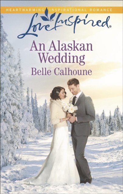 Belle Calhoune - Alaskan Wedding, E-bok
