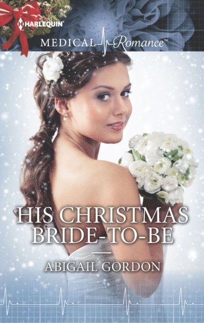 Abigail Gordon - His Christmas Bride-to-Be, E-bok