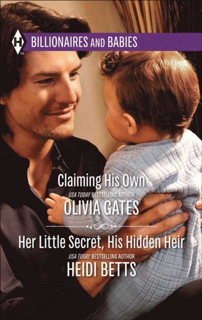Heidi Betts, Olivia Gates - Claiming His Own and Her Little Secret, His Hidden Heir, E-bok