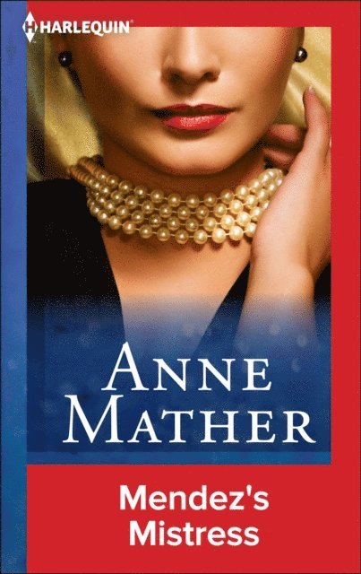 Anne Mather - Mendez's Mistress, E-bok