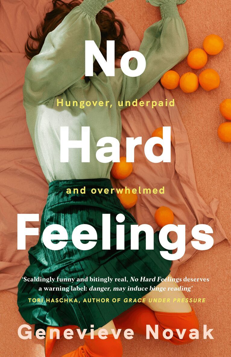Genevieve Novak - No Hard Feelings: TikTok's new favourite book - the witty and vulnerable debut novel from the author of CRUSHING, for readers of Dolly Alderton, Coco Mellors and Curtis Sittenfeld, Häftad