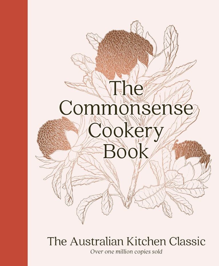 Home Economics Institute of Australia (NSW Division) - Commonsense Cookery Book: The Australian Kitchen Classic - the trusted and beloved cookbook reimagined for modern cooks, for fans of Stephanie Alexander, Julie Goodwin and Margaret Fulton, Inbunden