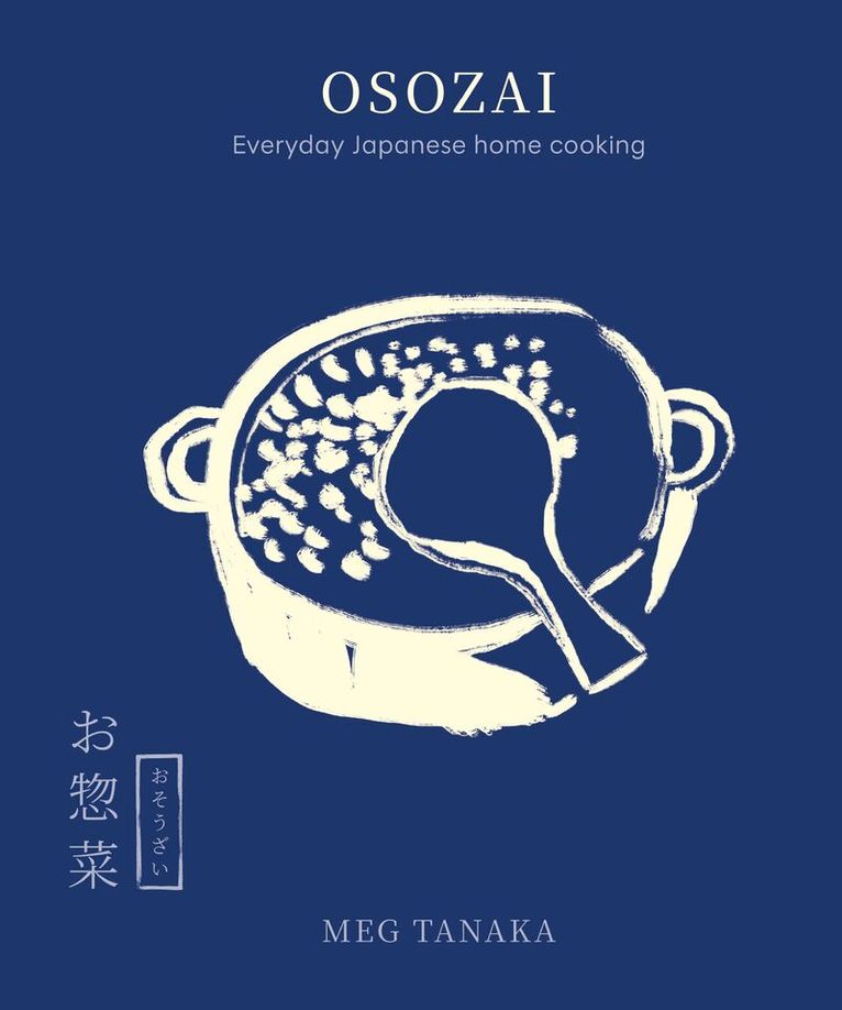 Meg Tanaka - Osozai: Everyday Japanese home cooking, Inbunden