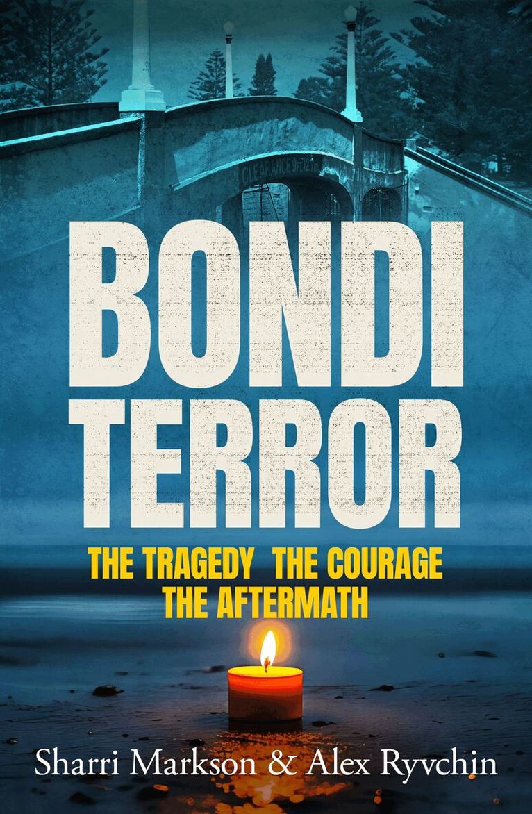 Sharri Markson, Alex Ryvchin - Bondi Terror, Häftad. Tillgänglighet: Kommande