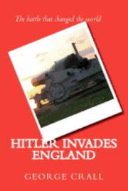 George Crall - Hitler Invades England, Häftad. Tillgänglighet: Lägg i varukorg