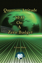 Glenn Blake - Quantum Attitude: SEO On A Zero Budget, Häftad