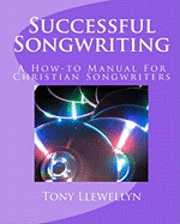 Tony Llewellyn - Successful Songwriting: A How-to Manual For Christian Songwriters, Häftad. Tillgänglighet: Lägg i varukorg