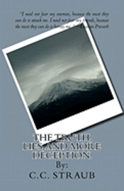 C. C. Straub - The Truth, Lies, and More Deception., Häftad