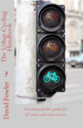 The Urban Cycling Handbook: An indispensible guide for all town and city cyclists