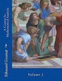 Edouard Goursat - A Course In Mathematical Analysis: Volume 1, Häftad