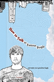 Tommy Leonard - How to Talk to Famous People: and make your grandma laugh, Häftad. Tillgänglighet: Lägg i varukorg
