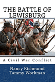 Nancy Richmond - The Battle of Lewisburg: A Civil War Conflict, Häftad