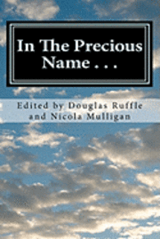 Douglas Ruffle, Nicola Mulligan - In The Precious Name . . .: A Celebratory Writing in honor of Bishop Sudarshana Devadhar, Häftad. Tillgänglighet: Lägg i varukorg