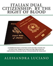 Alessandra Luciano - Italian Dual Citizenship: by the Right of Blood: Comprehensive Step-by-Step Instructions to Guide You Through the entire process, Häftad. Tillgänglighet: Lägg i varukorg