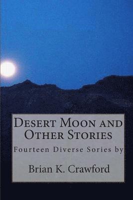 Brian K Crawford - Desert Moon and Other Stories, Häftad